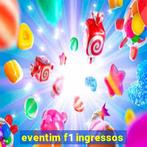 eventim f1 ingressos